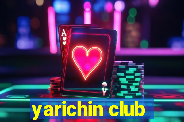 yarichin club